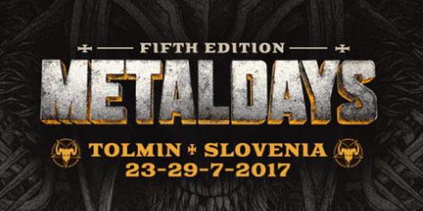  Preview Metaldays 23 - 29 - 07 , 2017